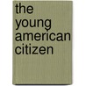 The Young American Citizen door Jesse Hinton Binford