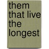 Them That Live The Longest by Charlie Allan