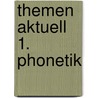 Themen aktuell 1. Phonetik door Hueber