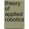 Theory Of Applied Robotics door Reza N. Jazar