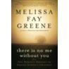 There Is No Me Without You door Melissa Faye Greene
