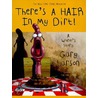 There's A Hair In My Dirt! door Gary Larson