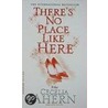 There's No Place Like Here by Cecelia Ahern