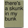 There's a Skunk in My Bunk door Psyd Mccann Psyd Joseph T