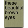 These Beautiful Brown Eyes by Nancy Altamese McCreary