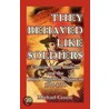 They Behaved Like Soldiers by Michael Cecere