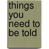 Things You Need to Be Told by Lesley Carlin