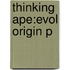 Thinking Ape:evol Origin P