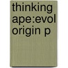 Thinking Ape:evol Origin P by Richard Byrne