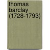Thomas Barclay (1728-1793) by Richard S. Roberts