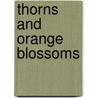 Thorns and Orange Blossoms by Bertha M. Clay