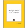 Thought-Waves And Currents by Claire Alexander