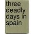 Three Deadly Days in Spain
