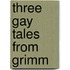 Three Gay Tales from Grimm