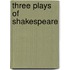 Three Plays Of Shakespeare