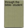 Through the Bible--Student door Patricia David