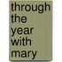 Through the Year With Mary