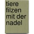 Tiere filzen mit der Nadel