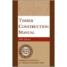 Timber Construction Manual door Emmanuel Desurvire