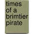 Times of a Brimtier Pirate
