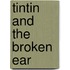 Tintin And  The Broken Ear