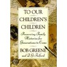 To Our Children's Children by Hannah Green