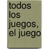 Todos Los Juegos, El Juego
