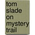 Tom Slade On Mystery Trail