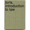 Torts, Introduction to Law by Richard Allen Epstein