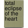Total Eclipse of the Heart door Zane Gray