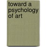 Toward A Psychology Of Art door Rudolf Arnheim