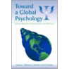 Toward a Global Psychology by Uwe P. Gielen