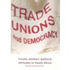 Trade Unions and Democracy by Sakhela Buhlungu