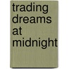 Trading Dreams At Midnight door Diane McKinney-Whetstone