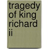 Tragedy Of King Richard Ii door William Aldis Wright