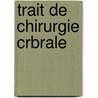 Trait de Chirurgie Crbrale door P. Maubrac