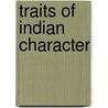 Traits Of Indian Character door Gerorge Turner