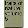 Traits of Nature, Volume 5 door Sarah Harriet Burney