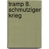 Tramp 8. Schmutziger Krieg