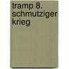 Tramp 8. Schmutziger Krieg by Patrick Jusseaume