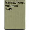 Transactions, Volumes 1-49 by Unknown