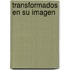 Transformados en su Imagen