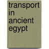 Transport In Ancient Egypt door Robert B. Partridge