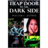 Trap Door To The Dark Side door William C. Jeffries