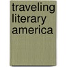 Traveling Literary America door B.J. Welborn