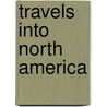 Travels Into North America by Pehr Kalm