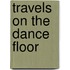 Travels On The Dance Floor