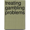 Treating Gambling Problems door William George McCown