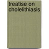 Treatise on Cholelithiasis by Bernhard Naunyn