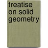 Treatise on Solid Geometry door Percival Frost